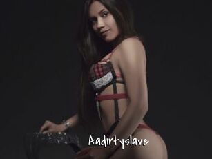 Aadirtyslave