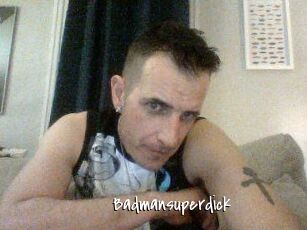 Badmansuperdick