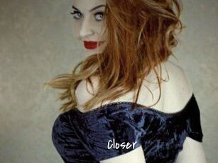 Closer