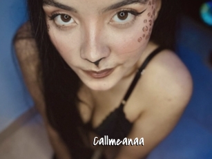 Callmeanaa