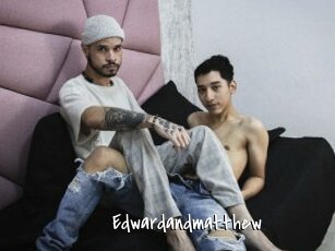 Edwardandmatthew