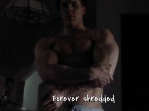 Forever_shredded