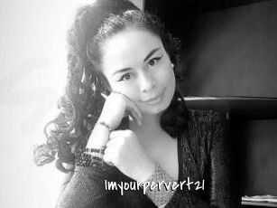 Imyourpervert21