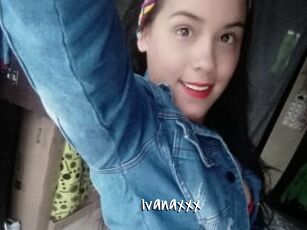 Ivanaxxx