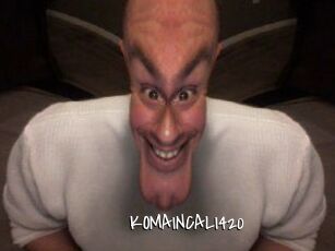 KOMAINCALI420