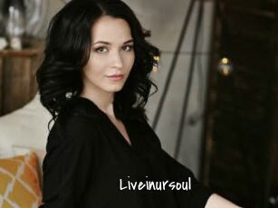 Liveinursoul