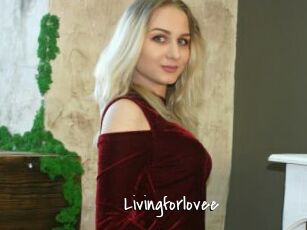 Livingforlovee