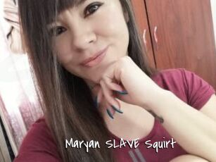 Maryan_SLAVE_Squirt