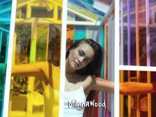 MilanaWood