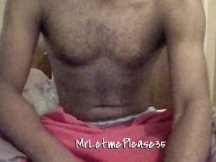 MrLetmePlease35