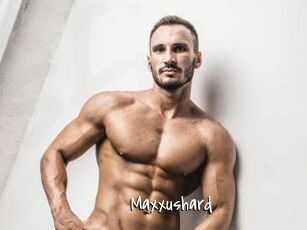 Maxxushard