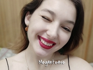 Megantease