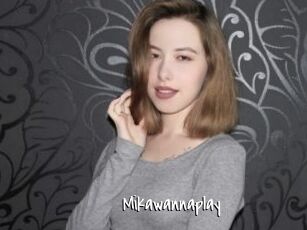 Mikawannaplay