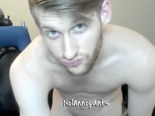 Nolannopants