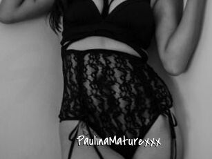 PaulinaMaturexxx