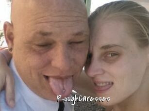 RoughCaresses