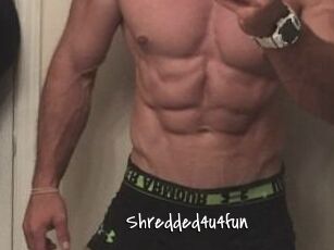 Shredded4u4fun