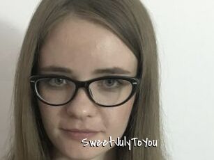 SweetJulyToYou