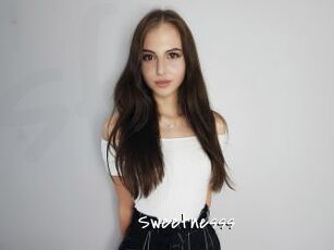 Sweetnesss
