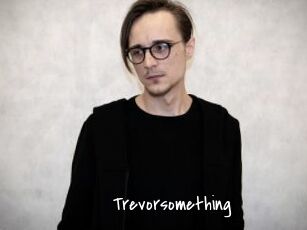 Trevorsomething