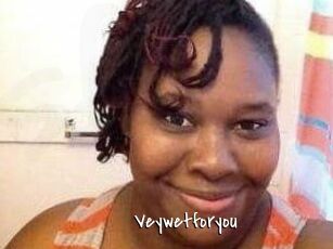 Veywetforyou