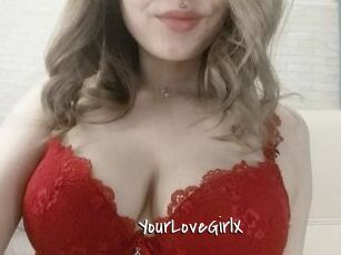 YourLoveGirlX
