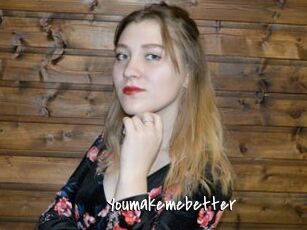 Youmakemebetter