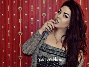 Yourproblem